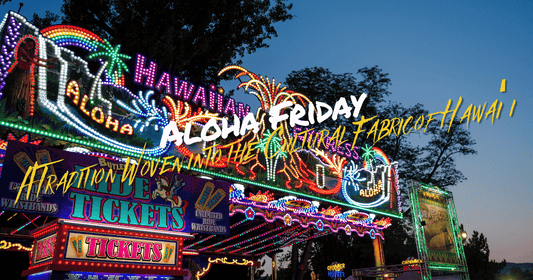 Aloha Friday: A Tradition Woven into the Cultural Fabric of Hawaiʻi